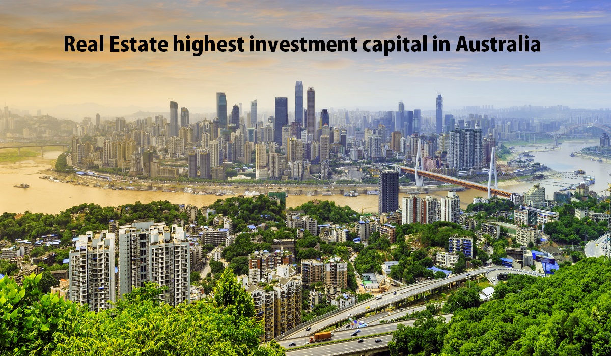 Real Estate highest investment capital in Australia